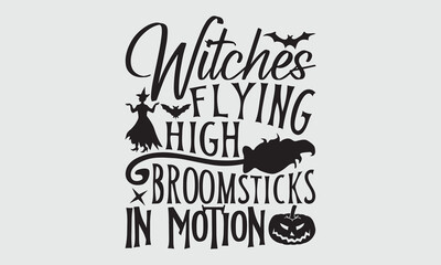 Witches Flying High Broomsticks In Motion, Halloween T-shirt design with spooky lettering, Modern calligraphy, Simple illustration for festive apparel, stickers, mugs, posters