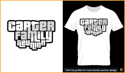 Carter family reunion tshirt template and it is just text based design simple and elegant