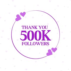 Thank You 500K Followers celebration poster design with purple circle and hearts and white background 