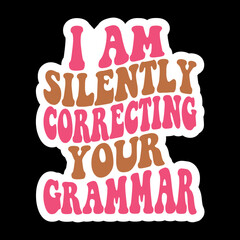 I Am Silently Correcting Your Grammar
