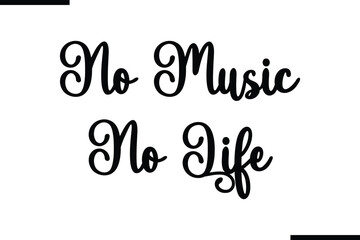 No Music No Life Saying Typography Text Art