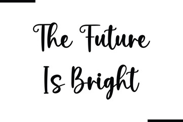  The Future Is Bright Text Typography Element