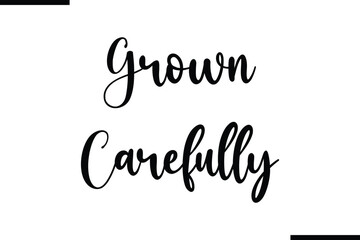 Grown Carefully Text Typography Element