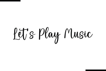 Let's Play Music Text Typography Element