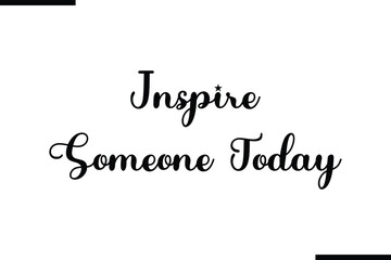 Modern Black Text Typography Inspire Someone Today