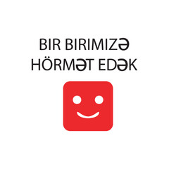 Inscription in Azerbaijani Let's respect each other