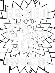 Kindness Quotes Flower Coloring Page Beautiful black and white illustration for adult coloring book, All these designs are hand-drawn and unique