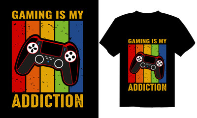 Gaming is my addiction T Shirt Template