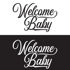 WELCOME BABY black and white brush calligraphy banner with swashes  isolated on white and black background. Vector illustration. EPS 10