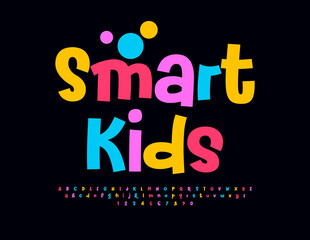 Vector playful sign Smart Kids with Colorful Artistic Font. Children Bright Alphabet Letters and Numbers set.
