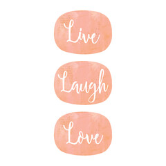 Series of Live, Laugh, Love quotes sweet words decoration in hand drawing vintage rustic style for wall poster sticker, collage, journal, etc