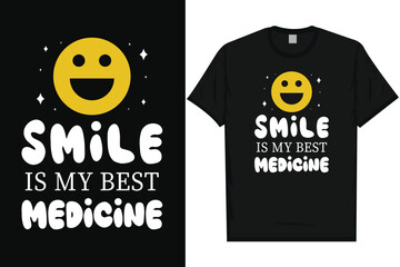 Smile is my best medicine Best motivational quotes awesome typography tshirt design