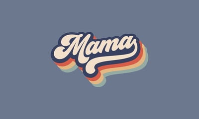 Mama trendy vintage retro 70s striped 3d rainbow concept typography t shirt design vector template, 1970s vintage retro cool design for t shirt, poster, banner, wall art , mug , sticker