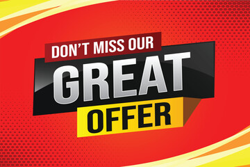 dont miss out great offer poster banner graphic design icon logo sign symbol social media website coupon note 3d style template

