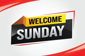 welcome Sunday word text concept icon logo sign symbol vector note 3d style for use landing page, template, social media, web, mobile app, poster, banner, flyer, background, gift card, coupon

