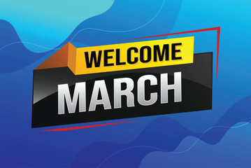 welcome march word text concept icon logo sign symbol vector note 3d style for use landing page, template, social media, web, mobile app, poster, banner, flyer, background, gift card, coupon

