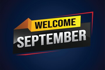 welcome September word text concept icon logo sign symbol vector note 3d style for use landing page, template, social media, web, mobile app, poster, banner, flyer, background, gift card, coupon

