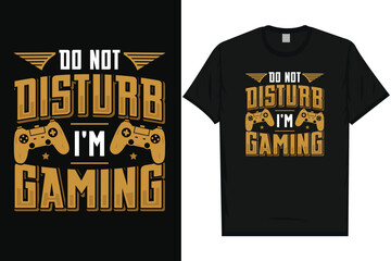 Do not disturb i'm gaming typography tshirt design