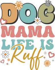 Dog mama life is ruff Retro Shirt, Dog Mom Tshirt, Dog Mom Quotes, Fur Mama Shirt, Dog Lover Gift, Mothers Day Gift, Cute Pet Owner Tee, Retro Pet Design, Animal Rescue Support, Cut File Cricut