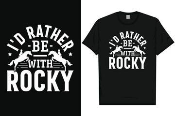 I'd rather be with rocky horses, riding horses racing vintage graphics typography t-shirt design