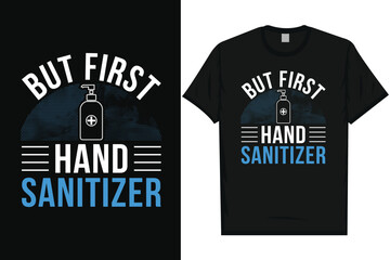 But first hand sanitizer graphics tshirt design