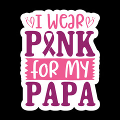 I Wear Pink For My Papa