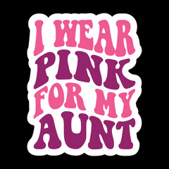 I Wear Pink For My Aunt