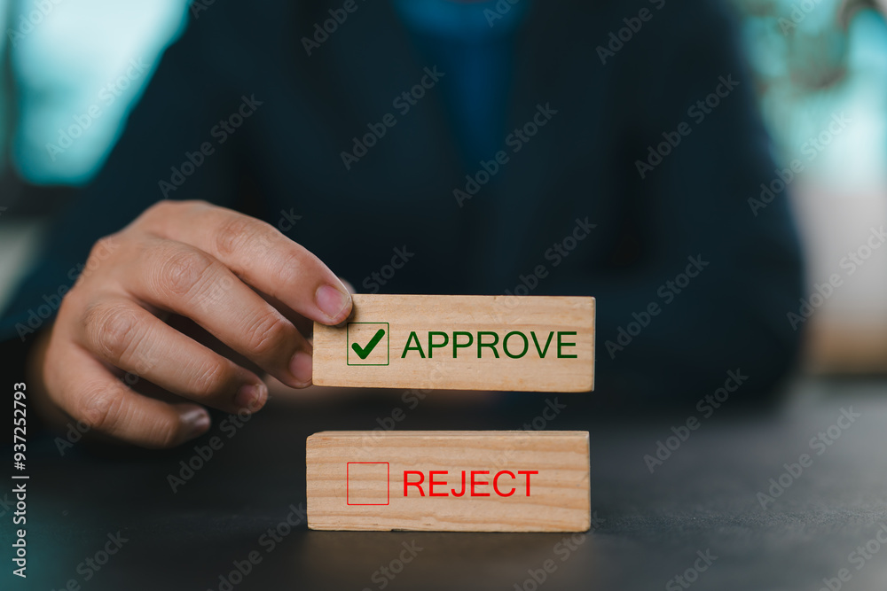 Poster option to approve or reject on wooden blocks. businessman select wooden block with text approve for 