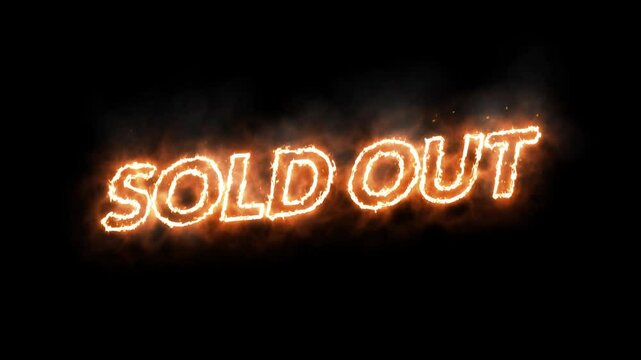 Sold Out announcement sign animated intro and outro. High demand for a product. Fire effect with embers and smoke. Text overlay with black background.