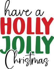 Have a Holly Jolly Christmas