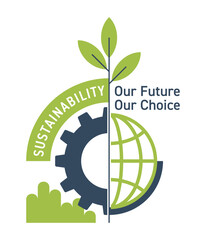 Sustainability. Our Future, Our Choice - slogan in simple geometric style