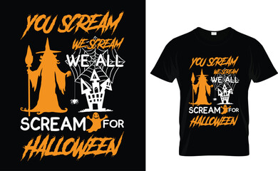 You Scream We Scream We All Scream For Halloween  halloween t shirt design tempate