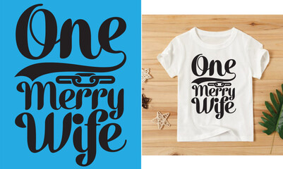 ONE MERRY WIFE T SHIRT DESIGN