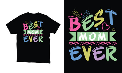 BEST MOM EVER mom lover t-shirt design. 