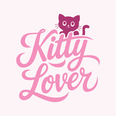 Kitty Lover Cute Cat-Inspired Typography Vector Design for Feline Fans