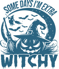 witches be crazy, Witch better have my cat, Some Days i'm Extra Witchy, HAUNTERS HALL UNIVERSITY