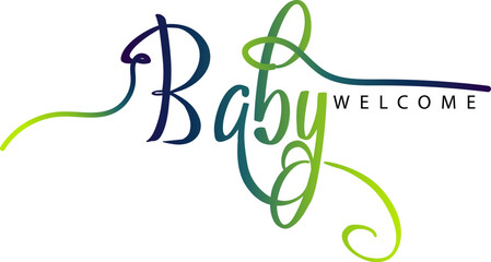 Obraz premium Welcome baby gradient lettering inscription. Baby shower cute lettering isolated on white background, Welcome baby text