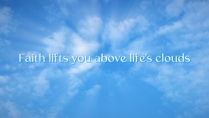 motivational phrase about faith and god on the background of timelapse with glowing clouds on blue sky