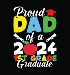 Proud Dad of a 2024 1st Grade Graduate t-shirt design