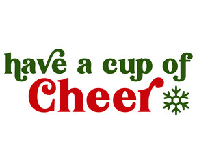 have a cup of cheer Svg,Christmas,Santa,Marry,winter,Who Loves,Christmas Wine,Holly Dolly,Howdy Santa,Jolly
