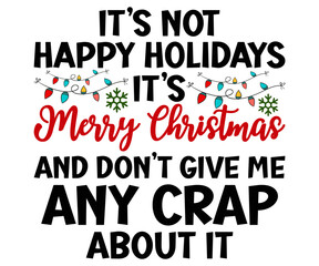 Fototapeta premium it’s not happy holidays it’s merry christmas Svg,Christmas,Santa,Marry,winter,Who Loves,Christmas Wine,Holly Dolly,Howdy Santa,Jolly