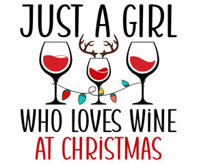 Just A Girl Who Loves Wine At Christmas Svg,Christmas,Santa,Marry,winter,Who Loves,Christmas Wine,Holly Dolly,Howdy Santa,Jolly