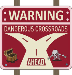 a warning sign with a red background and white text about potential risks or dangers associated with the choices at the crossroads