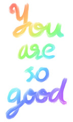 You are so good, encouragement sentence, the word for healing, text, PNG background