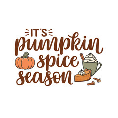 Its pumpkin spice season hand lettering composition with pumpkin, latte, pie, cinnamon and cloves