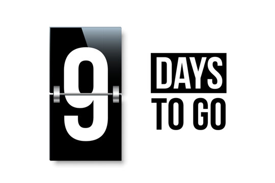 Countdown days to go poster. Left 9 days. Count time display with number nine. Sales or promotion clock. Realistic vector illustration isolated on white.