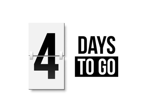 Countdown days to go poster. Left 4 days. Count time display with number four. Sales or promotion clock. Realistic vector illustration isolated on white.