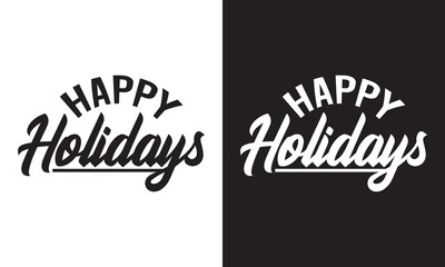HAPPY HOLIDAYS - hand lettering inscription text calligraphy vector illustration phrase, positive quote. Vector illustration. Isolated on black and white background. EPS 10