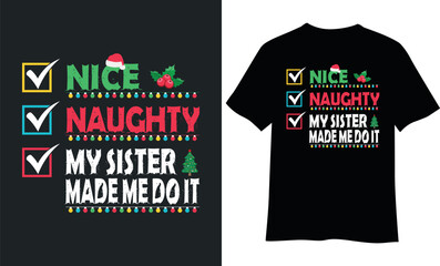 Naklejka premium Nice naughty my sister made me do it t-shirt design.