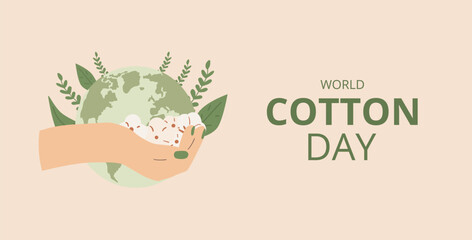 World cotton day banner template. Ripe cotton bolls in hand on planet emblem. Purity, innocence, and new beginnings symbols. Vector illustration.